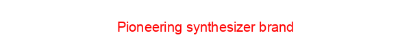Pioneering synthesizer brand